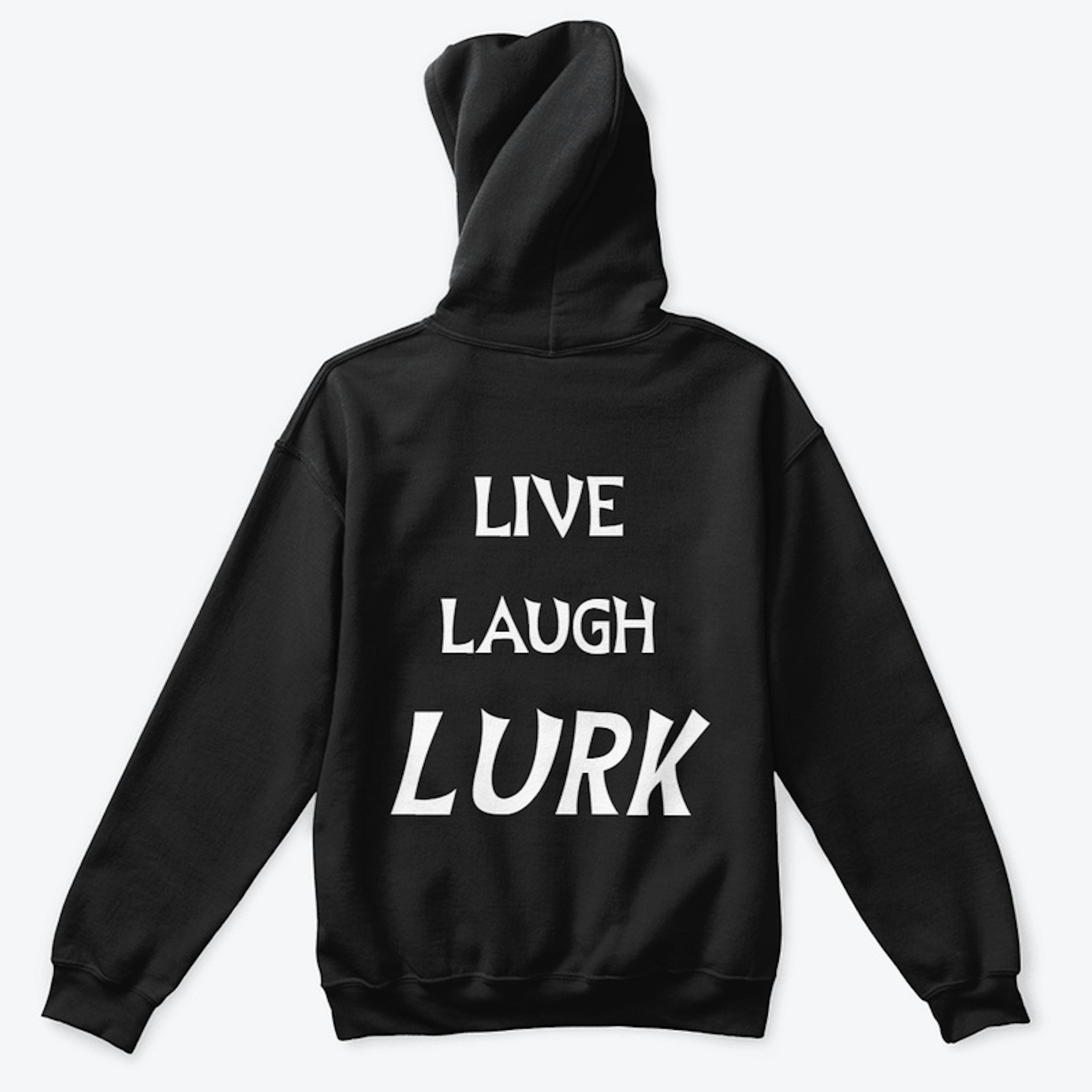 Live Laugh Lurk Sweatshirts
