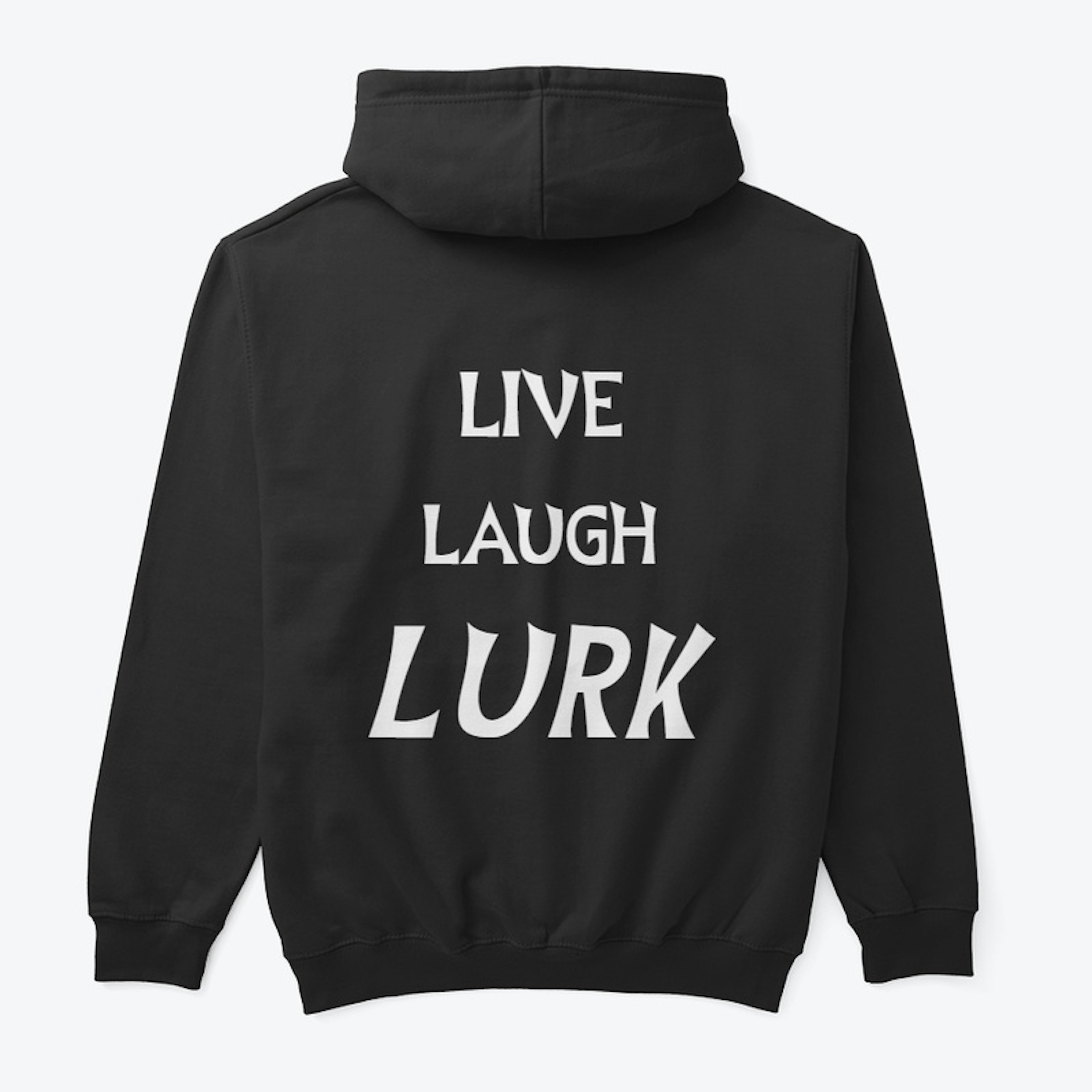 Live Laugh Lurk Sweatshirts